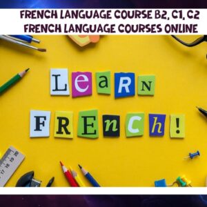 French language course B2, C1, C2 French language courses online