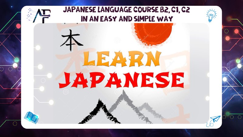 Japanese language course B2, C1, C2 in an easy and simple way