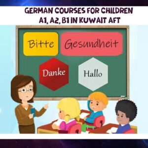 German courses for children A1, A2, B1 in Kuwait AFT