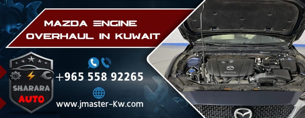 Mazda Engine Overhaul in Kuwait