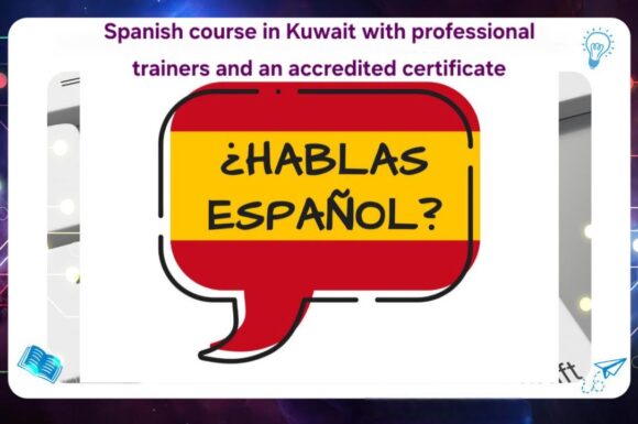 Spanish course in Kuwait with professional trainers and an accredited certificate program 55780380