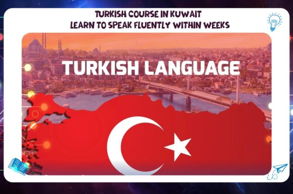Turkish course in Kuwait – learn to speak fluently within weeks to experience 55780380