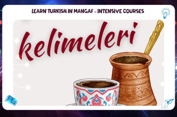 Learning Turkish in Mangaf – Intensive Courses best Institute Kuwait 2026 AFT 55780380