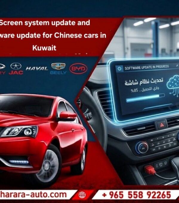 Screen system update and software update for Chinese cars in Kuwait
