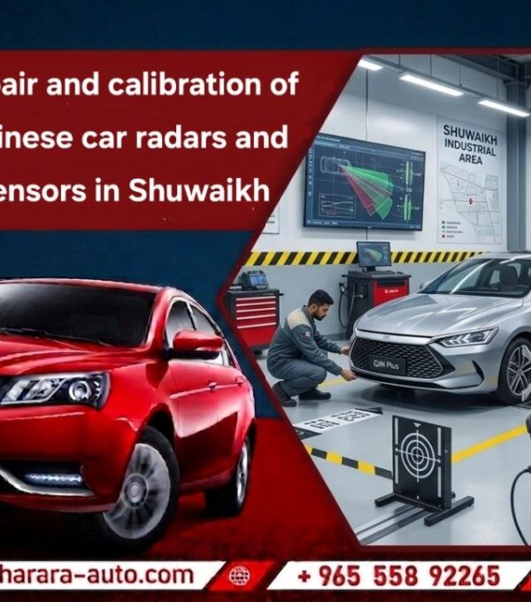 Repair and calibration of Chinese car radars and sensors in Shuwaikh