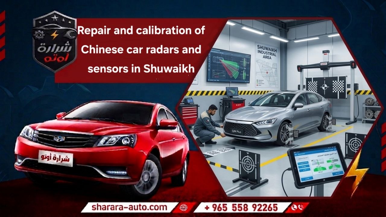 Repair and calibration of Chinese car radars and sensors in Shuwaikh
