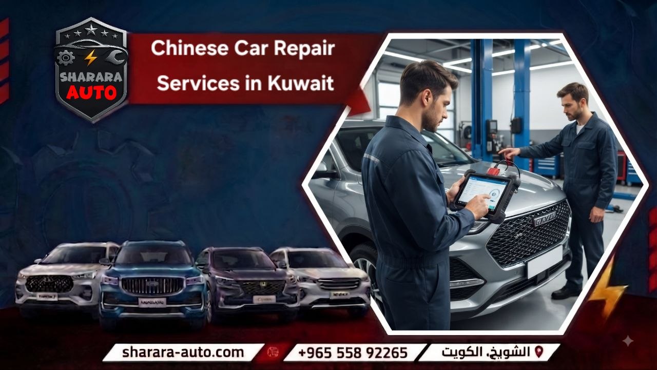 services for Chinese cars in Kuwait best Chinese car repair garage in Kuwait 55892265