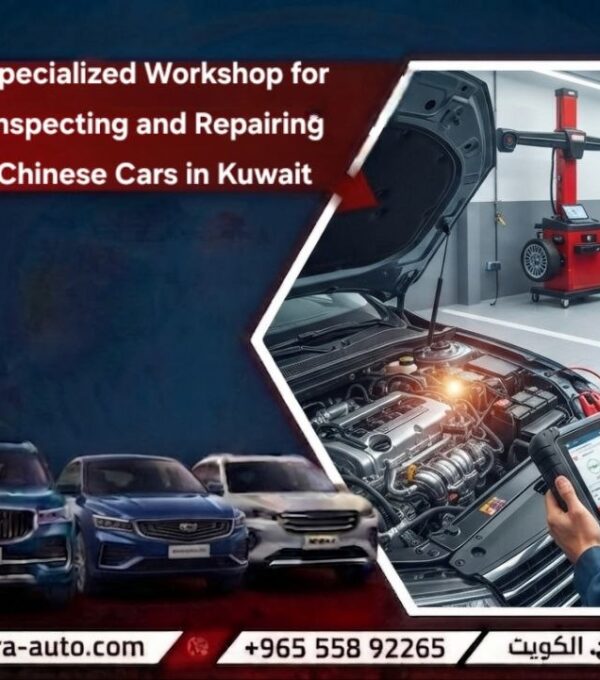 specialized workshop services for inspecting and repairing Chinese cars in Kuwait 55892265