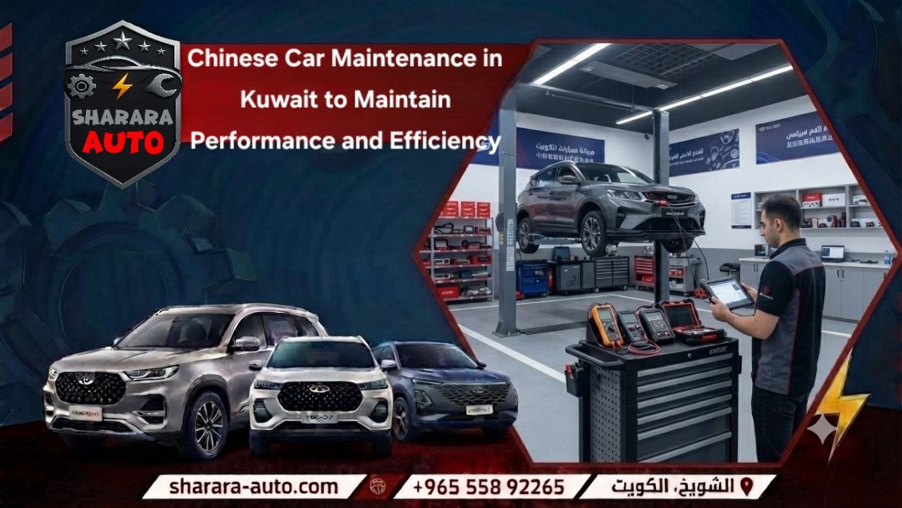 Chinese car maintenance in Kuwait to maintain performance and efficiency in Damascus and UAE 55892265
