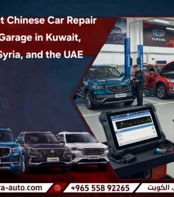 best Chinese car repair garage in Kuwait, Syria, and the UAE call us 55892265