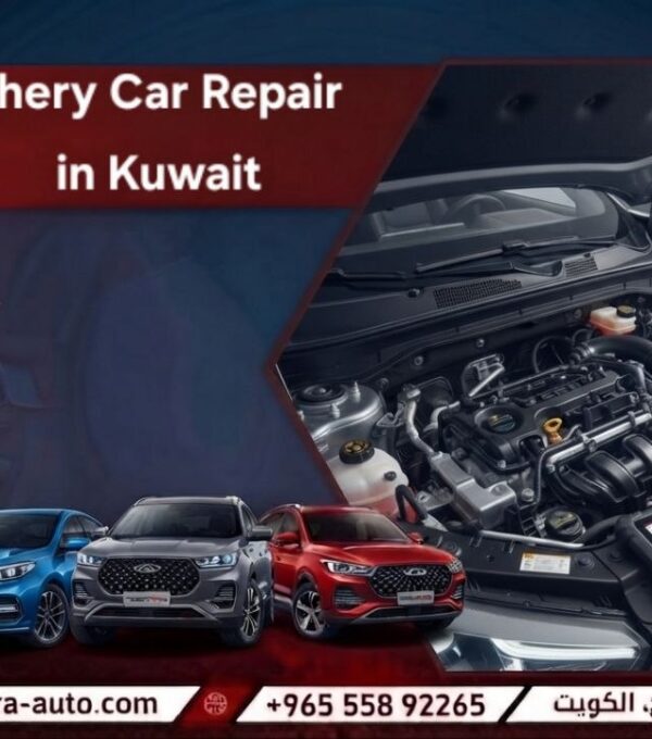 Chery car repair services in Kuwait at Sharara Auto and in Syria and UAE hot line 55892265