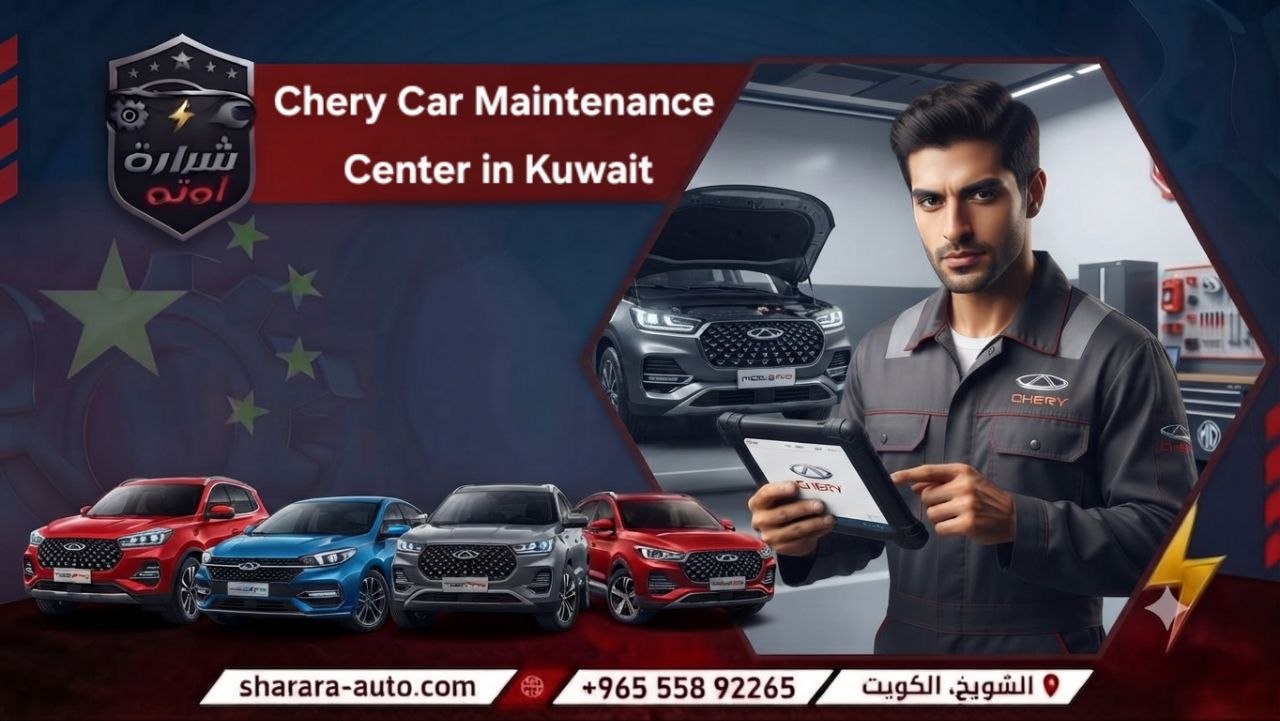 Chery Car Maintenance in Kuwait with Specialized Expertise at Sharara Auto 55892265