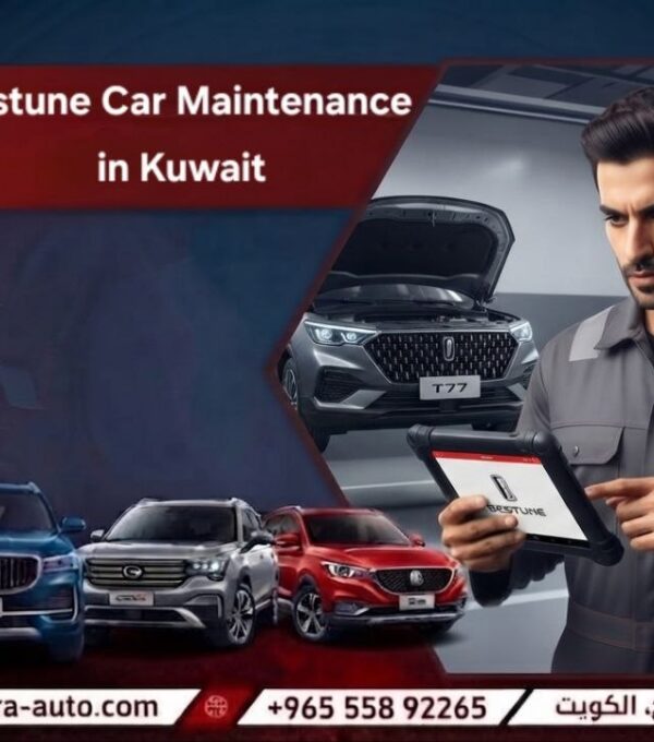 Bestune Car Maintenance in Kuwait 55892265 and Syria and UAE call us now