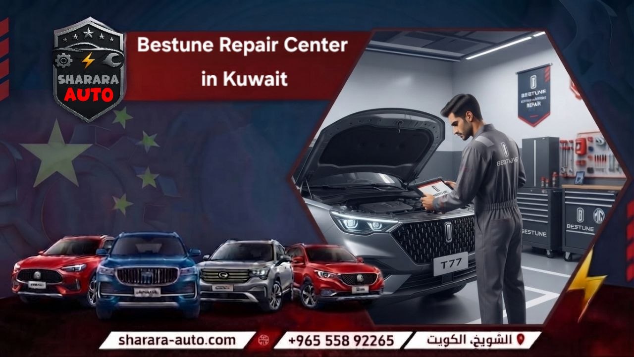 Bestune Repair Center in Kuwait with Expertise and Understanding of the Vehicle and Syria and UAE call us now 55892265