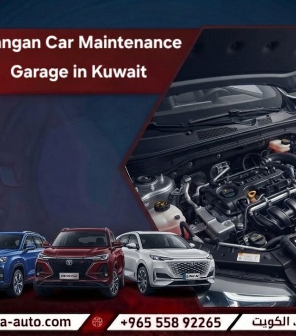 Changan Car Maintenance Garage in Kuwait with Specialized Expertise and in Syria and UAE hot line 55892265