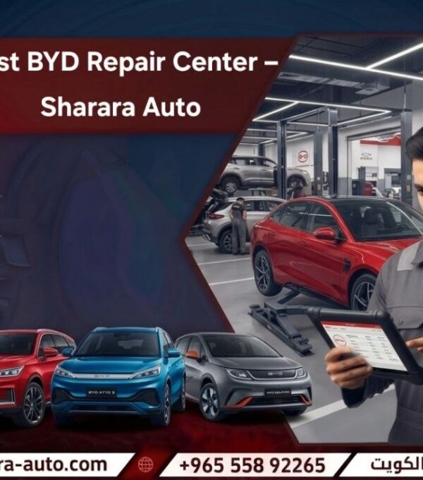 Best BYD Repair Center – Sharara Auto in Kuwait and Syria and UAE hot line 55892265